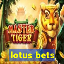 lotus bets